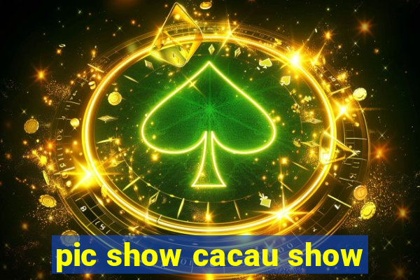 pic show cacau show